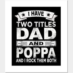 poppa i have two titles dad and poppa Posters and Art